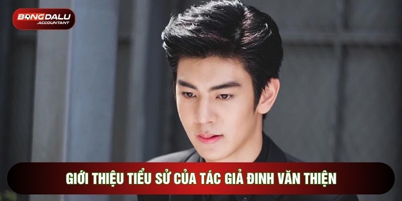 Giới thiệu tiểu sử của Tác giả Đinh Văn Thiện